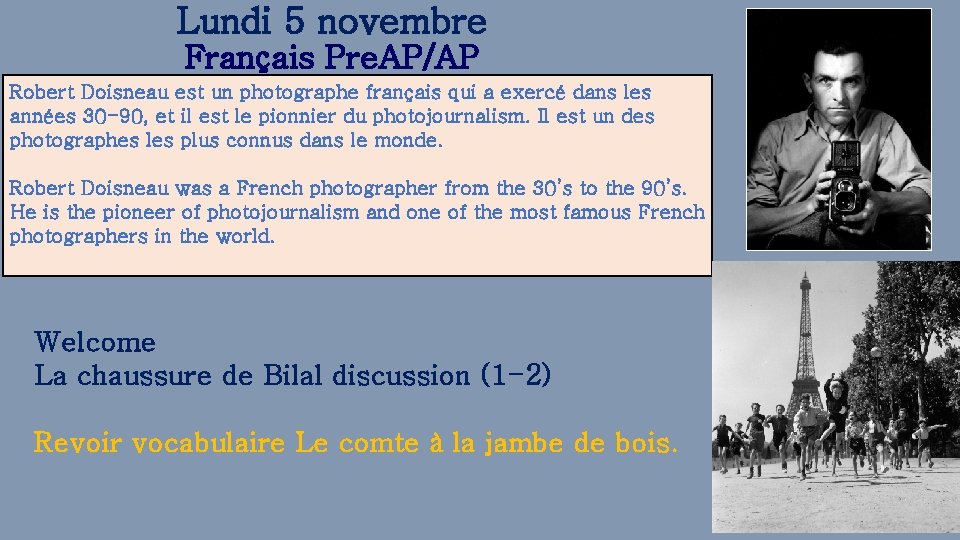 Lundi 5 novembre Français Pre. AP/AP Robert Doisneau est un photographe français qui a