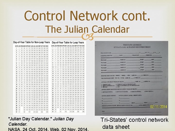 Control Network cont. The Julian Calendar "Julian Day Calendar. " Julian Day Calendar. NASA,