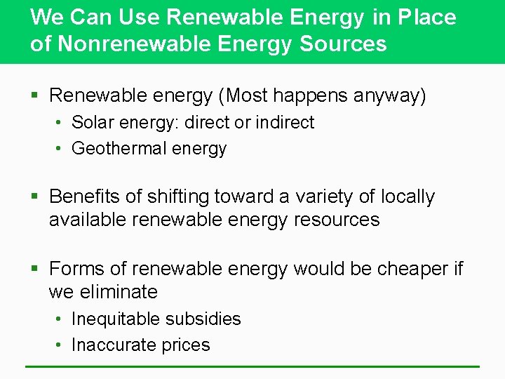 We Can Use Renewable Energy in Place of Nonrenewable Energy Sources § Renewable energy