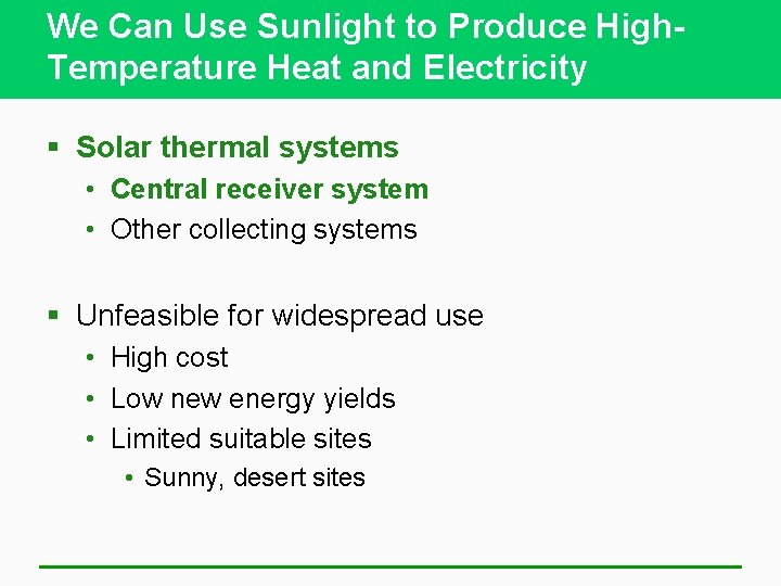 We Can Use Sunlight to Produce High. Temperature Heat and Electricity § Solar thermal