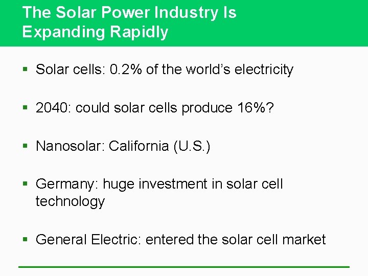The Solar Power Industry Is Expanding Rapidly § Solar cells: 0. 2% of the