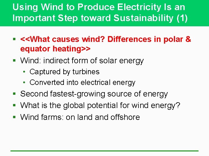 Using Wind to Produce Electricity Is an Important Step toward Sustainability (1) § <<What