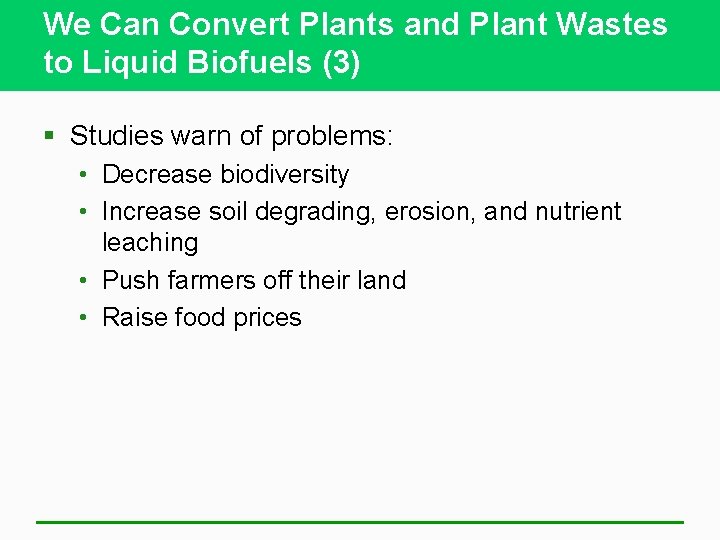 We Can Convert Plants and Plant Wastes to Liquid Biofuels (3) § Studies warn