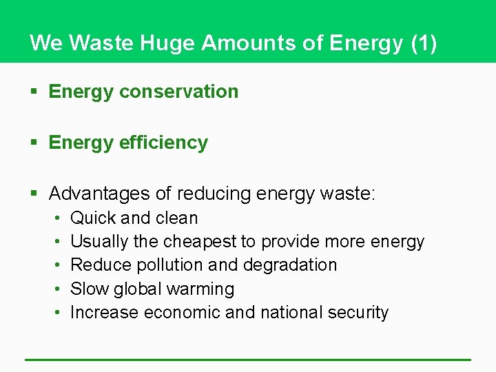 We Waste Huge Amounts of Energy (1) § Energy conservation § Energy efficiency §