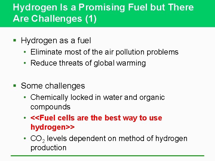 Hydrogen Is a Promising Fuel but There Are Challenges (1) § Hydrogen as a