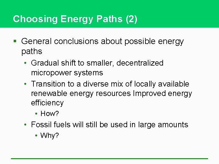 Choosing Energy Paths (2) § General conclusions about possible energy paths • Gradual shift