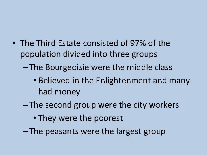  • The Third Estate consisted of 97% of the population divided into three