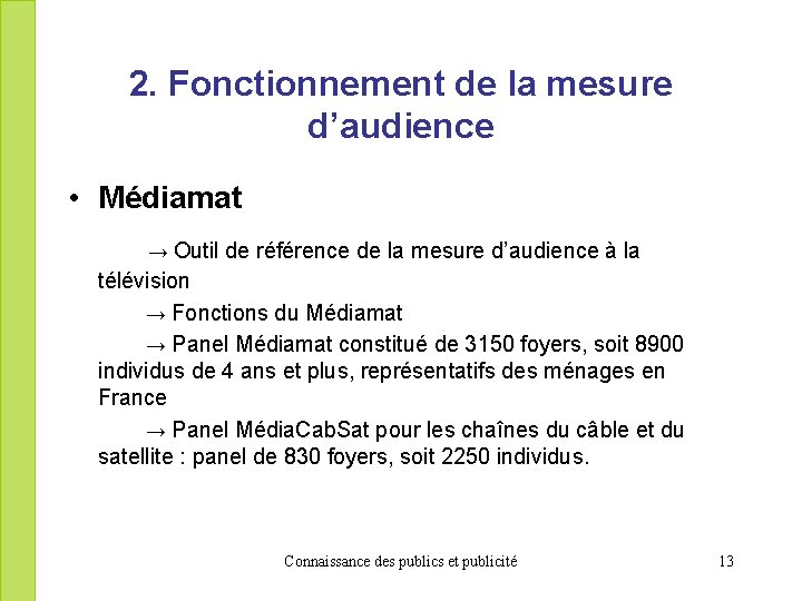 2. Fonctionnement de la mesure d’audience • Médiamat → Outil de référence de la