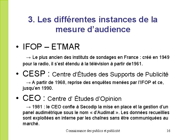 3. Les différentes instances de la mesure d’audience • IFOP – ETMAR → Le