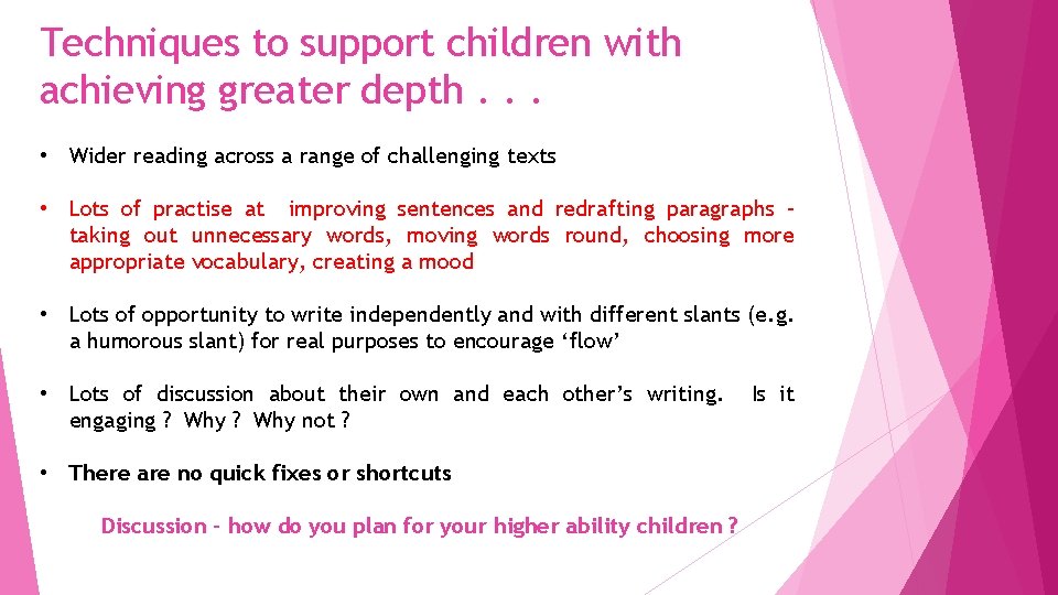 Techniques to support children with achieving greater depth. . . • Wider reading across