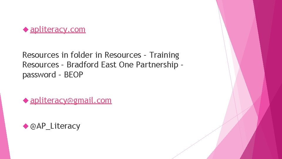  apliteracy. com Resources in folder in Resources – Training Resources – Bradford East