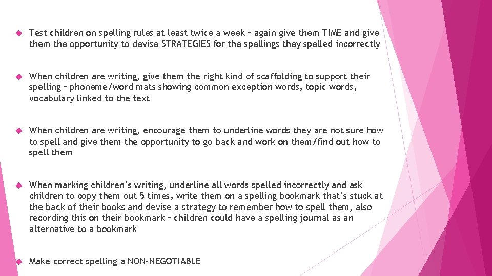  Test children on spelling rules at least twice a week – again give