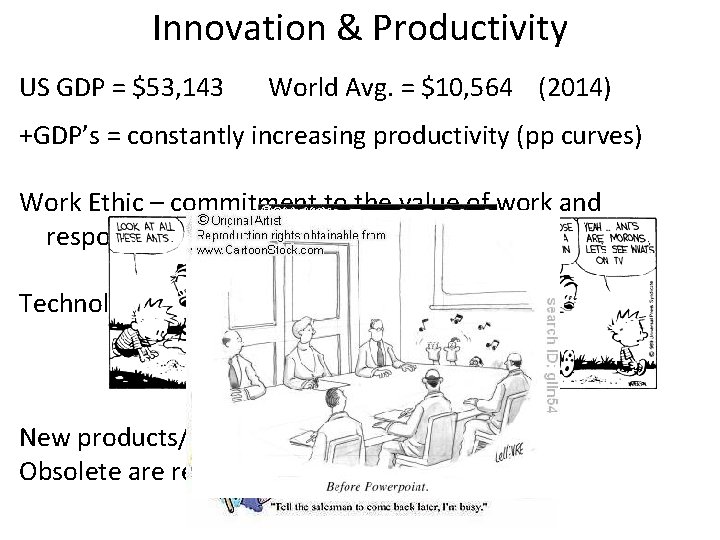 Innovation & Productivity US GDP = $53, 143 World Avg. = $10, 564 (2014)