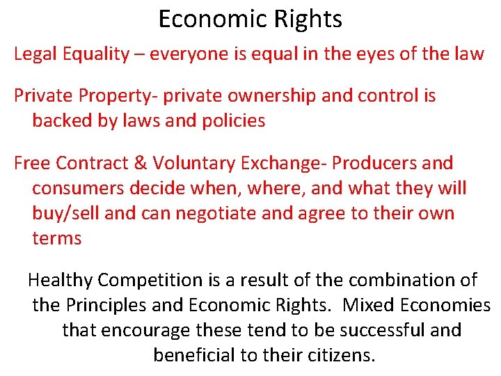 Economic Rights Legal Equality – everyone is equal in the eyes of the law