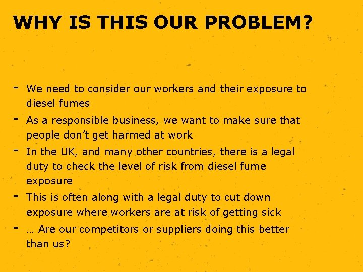 WHY IS THIS OUR PROBLEM? - We need to consider our workers and their