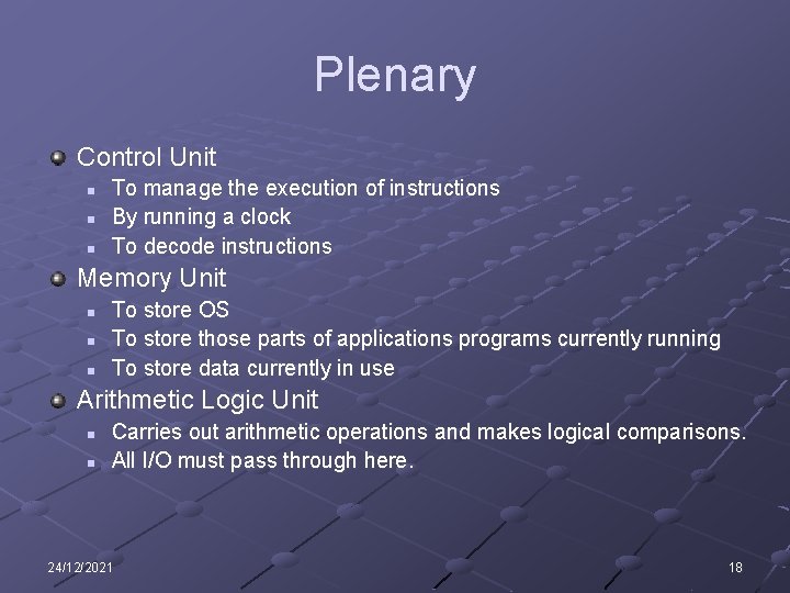 Plenary Control Unit n n n To manage the execution of instructions By running