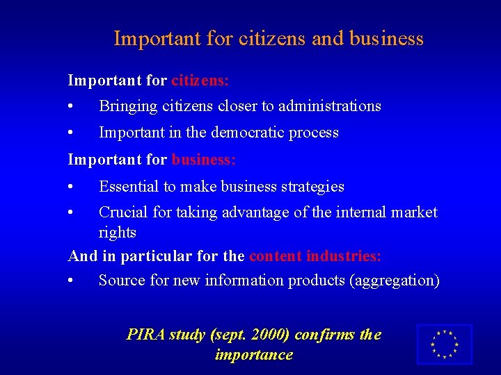 Important for citizens and business Important for citizens: • Bringing citizens closer to administrations