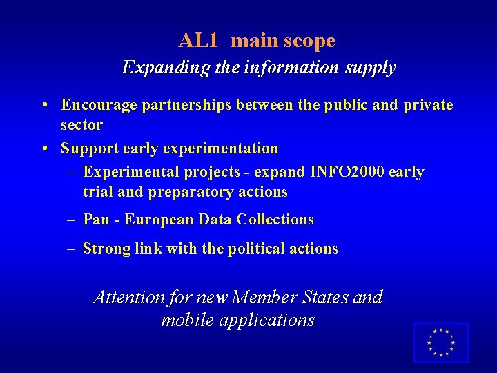 AL 1 main scope Expanding the information supply • Encourage partnerships between the public