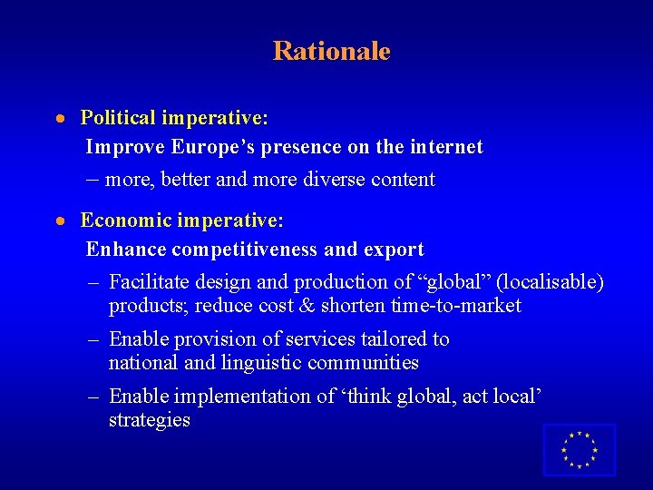 Rationale · Political imperative: Improve Europe’s presence on the internet – more, better and