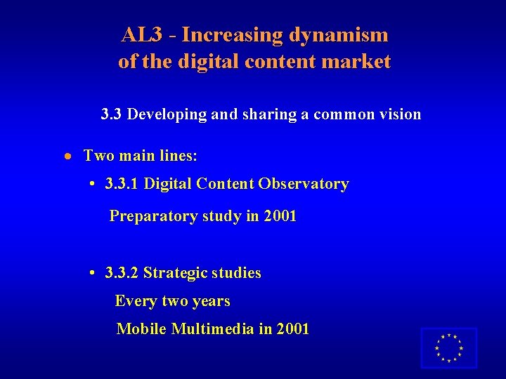 AL 3 - Increasing dynamism of the digital content market 3. 3 Developing and