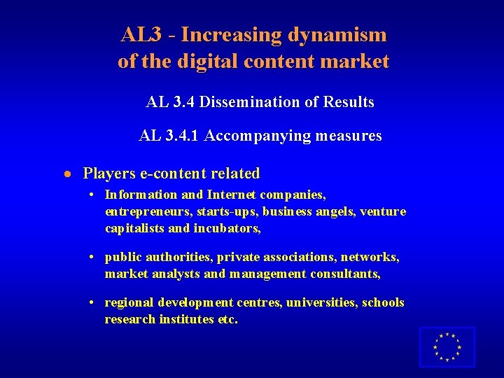 AL 3 - Increasing dynamism of the digital content market AL 3. 4 Dissemination