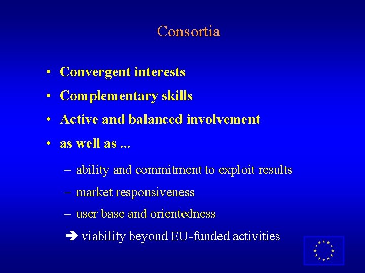 Consortia • Convergent interests • Complementary skills • Active and balanced involvement • as