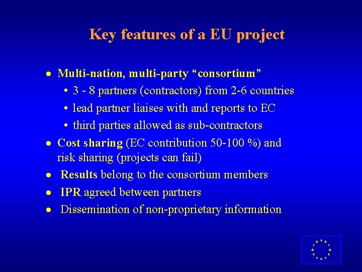 Key features of a EU project · Multi-nation, multi-party “consortium” • 3 - 8