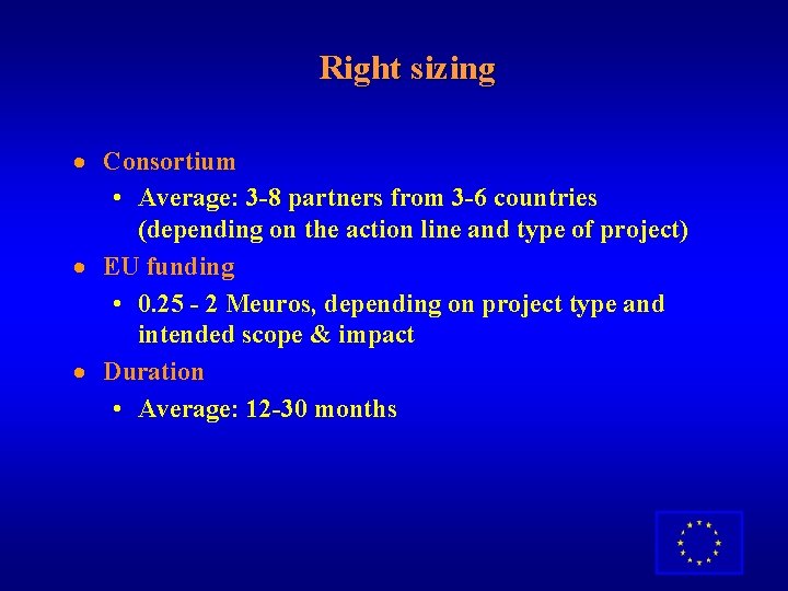 Right sizing · Consortium • Average: 3 -8 partners from 3 -6 countries (depending