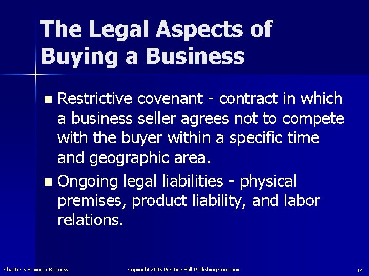 The Legal Aspects of Buying a Business Restrictive covenant - contract in which a