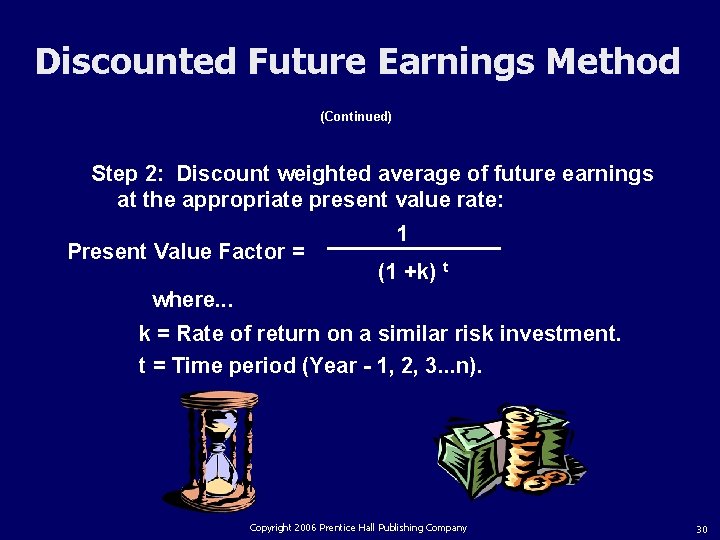 Discounted Future Earnings Method (Continued) Step 2: Discount weighted average of future earnings at