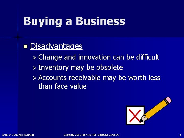 Buying a Business n Disadvantages Ø Change and innovation can be difficult Ø Inventory