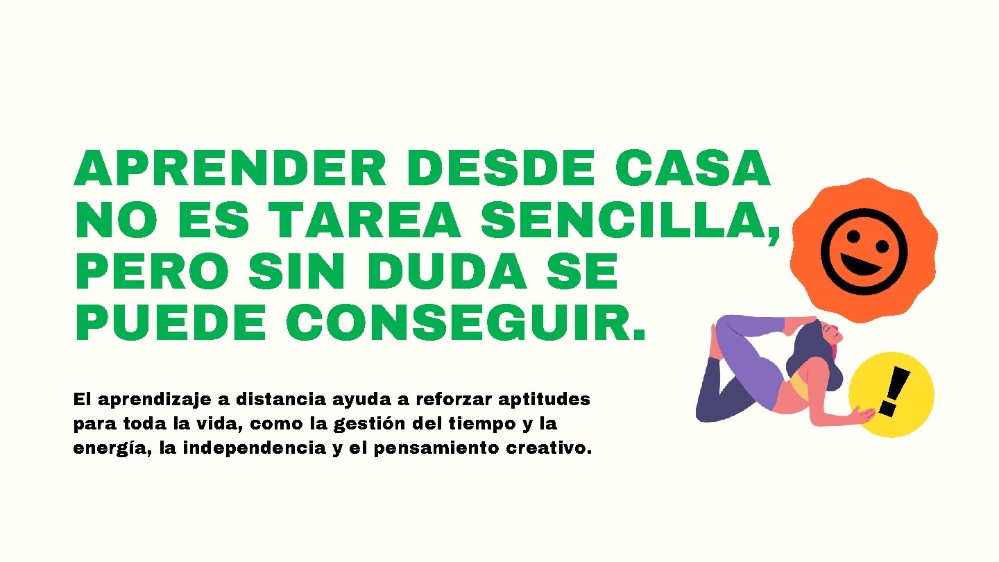 APRENDER DESDE CASA NO ES TAREA SENCILLA, PERO SIN DUDA SE PUEDE CONSEGUIR. El