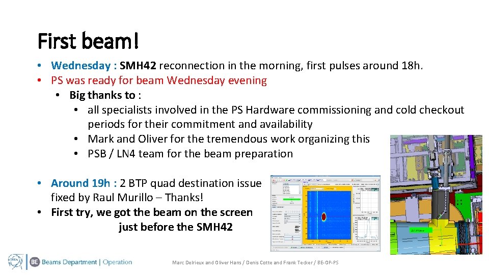 First beam! • Wednesday : SMH 42 reconnection in the morning, first pulses around