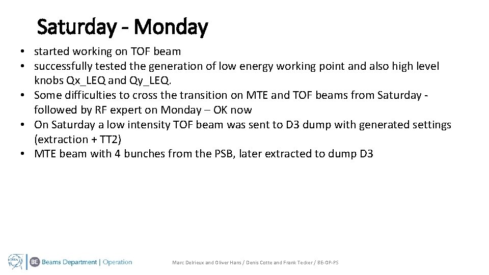 Saturday - Monday • started working on TOF beam • successfully tested the generation
