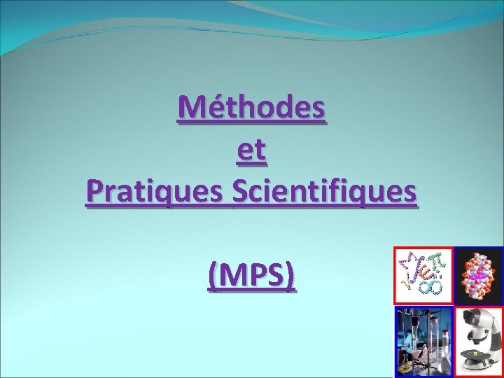 Méthodes et Pratiques Scientifiques (MPS) 