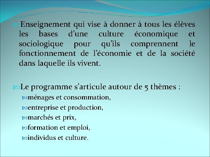  Enseignement qui vise à donner à tous les élèves les bases d’une culture