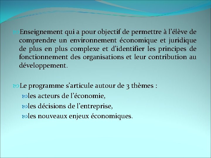  Enseignement qui a pour objectif de permettre à l’élève de comprendre un environnement