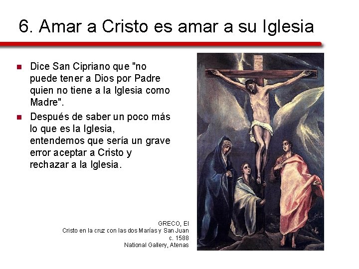 6. Amar a Cristo es amar a su Iglesia n n Dice San Cipriano