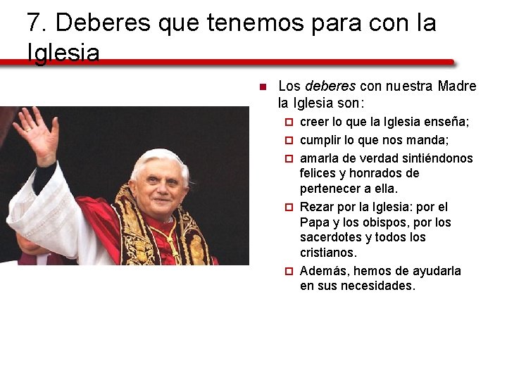 7. Deberes que tenemos para con la Iglesia n Los deberes con nuestra Madre