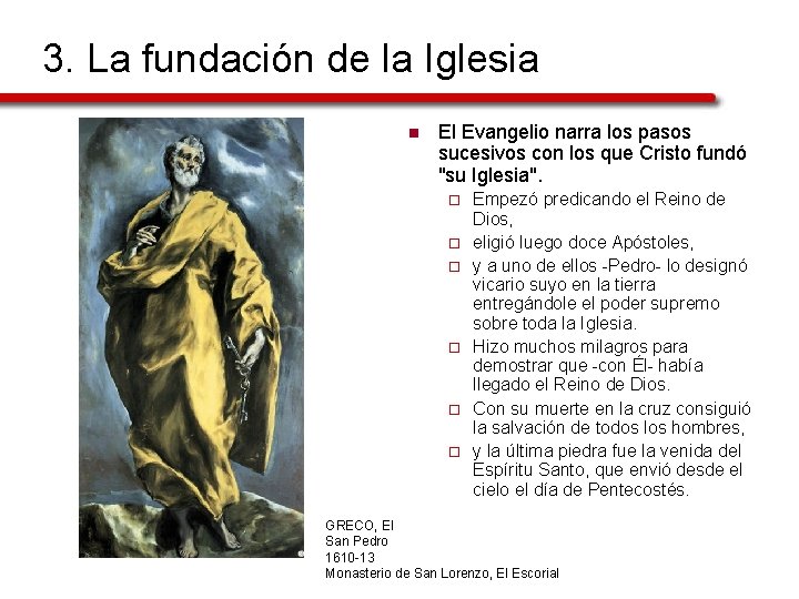 3. La fundación de la Iglesia n El Evangelio narra los pasos sucesivos con