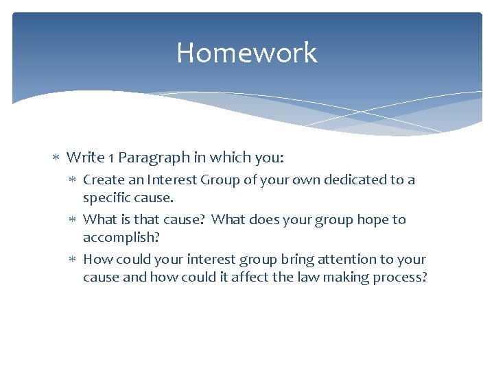 Homework Write 1 Paragraph in which you: Create an Interest Group of your own