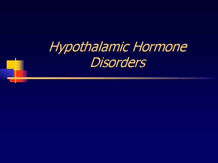 Hypothalamic Hormone Disorders 