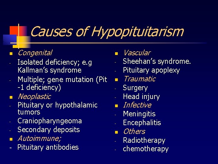 Causes of Hypopituitarism n - - n n - Congenital Isolated deficiency; e. g
