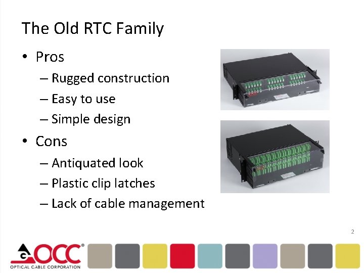 The Old RTC Family • Pros – Rugged construction – Easy to use –