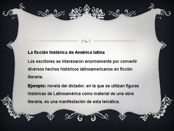 La ficción histórica de América latina Los escritores se interesaron enormemente por convertir diversos