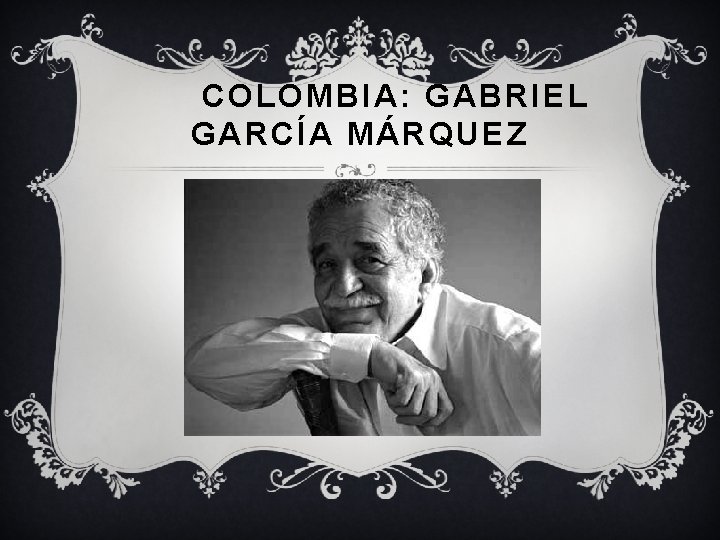 COLOMBIA: GABRIEL GARCÍA MÁRQUEZ 