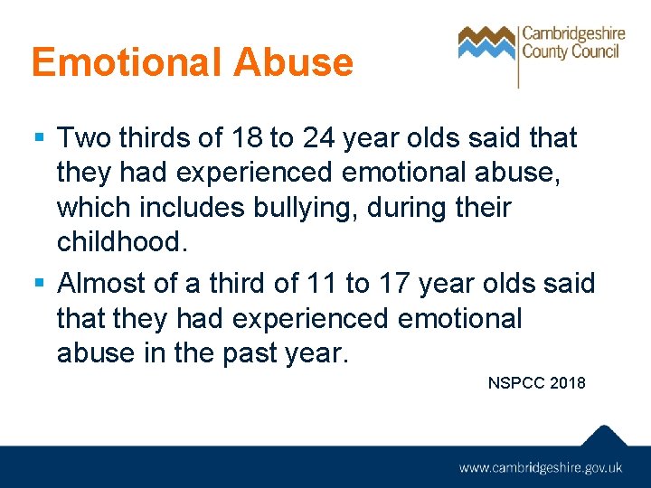 Emotional Abuse § Two thirds of 18 to 24 year olds said that they