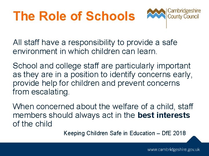 The Role of Schools All staff have a responsibility to provide a safe environment