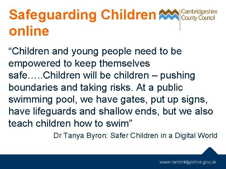 Safeguarding Children online “Children and young people need to be empowered to keep themselves