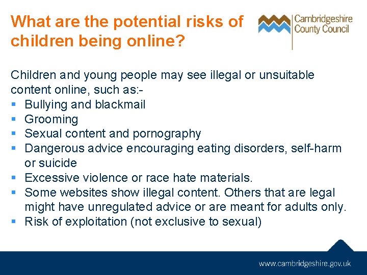 What are the potential risks of children being online? Children and young people may